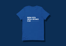 Load image into Gallery viewer, Blue t-shirt reads in white &quot;Buena Vista Social Distance Club&quot; in a chunky font with ruler ticks after word &quot;Club&quot; to signify six feet